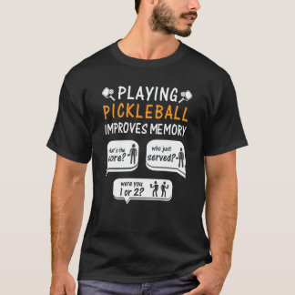 T-shirt Playing Pickleball Improves Memory Pickleball Play