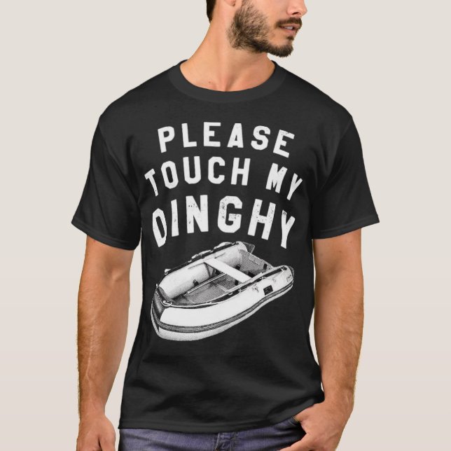 T-shirt Please Touch My Dinghy (Devant)