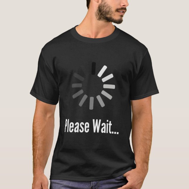 T-shirt Please Wait Humor 'S Novelty Joke (Devant)