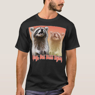 T-shirt Pleurant Mais Essayant Toujours Raccoon Lover Desi