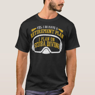 T-shirt Plongée Plongée Plan de retraite Funny Retraité Sc
