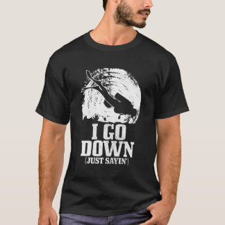 T-shirt Plongée Scuba Descendre Juste Sayin Plongeur Scuba