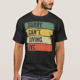 T-shirt Plongeur Désolé Canx27t Plongée Bye Dive
