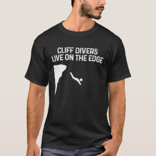 T-shirt Plongeurs de falaise vivent sur le bord de Tombsto