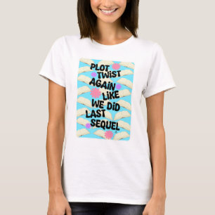 T-shirt Plot Twist encore Cheky Book Fun Dire