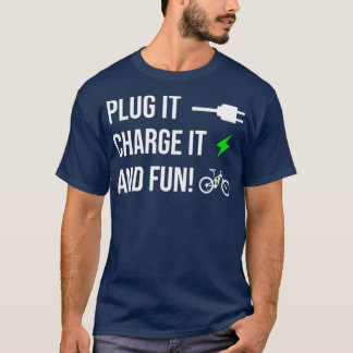 T-shirt Plug it Charge it fun Design pour EBike Cyclists