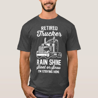 T-shirt Pluie de Trucker à la retraite Sleet ou neige Je s