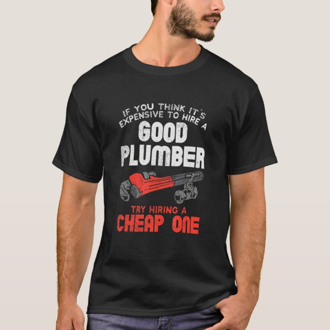 T-shirt Plumber For Pipefitter  Hire A Good Plumber (Devant)