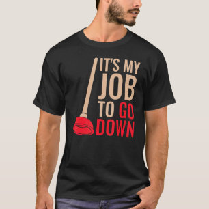T-shirt Plumber Plunger Mens Plongeur Plongeur Joke It's M