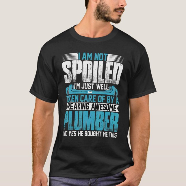 T-shirt Plumber Wife  I'm Not Spoiled I'm Pipefitter Wife  (Devant)