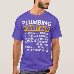 T-shirt Plumbing Hourly Rate Funny Plumber Saying Hourly
