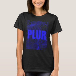 T-shirt PLUR, Paix Amour Unité Respect, EDM, Techno, Maiso
