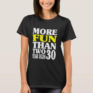 T-shirt Plus Amusant que 2 30 ans mignonne 60e anniversair