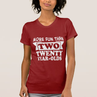 T-shirt Plus Amusant que les 20 ans