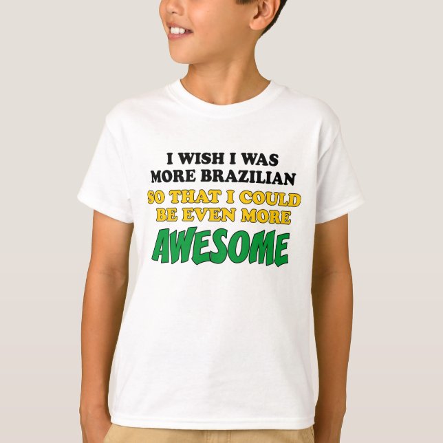 T-shirt Plus brésilien Plus génial (Devant)