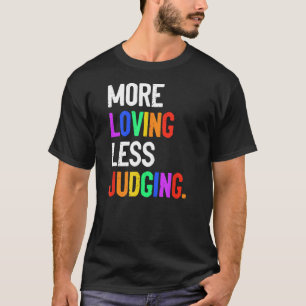 T-shirt Plus d'amour moins de jugement