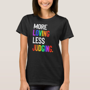 T-shirt Plus d'amour moins de jugement