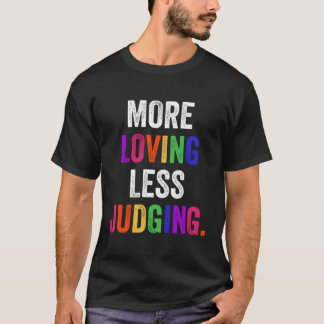 T-shirt Plus d'amour moins de jugement
