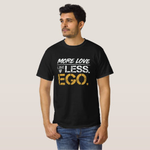 T-shirt Plus d'amour moins d'ego Typographie de citation p