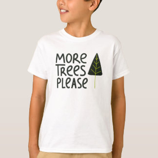 T-shirt Plus d'arbres S'il vous plaît