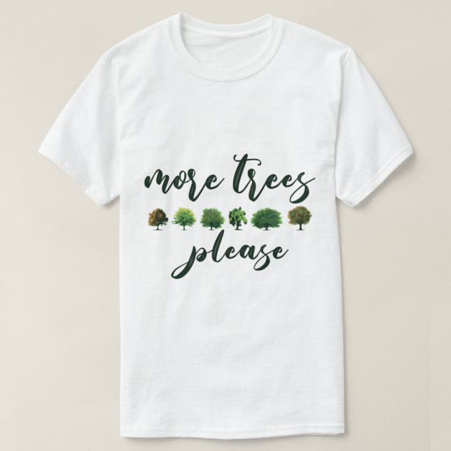 T-shirt Plus d'arbres S'il vous plaît tshirt, plus d'arbre (Design devant)