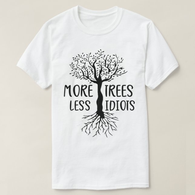 T-shirt Plus d'arbres S'il vous plaît tshirt, plus d'arbre (Design devant)