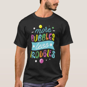 T-shirt Plus de bulles Moins de problèmes Saponificati fab
