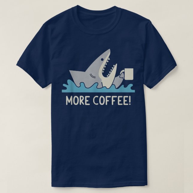 T-shirt Plus De Café Drôle Requin Pour Homme Femme (Design devant)