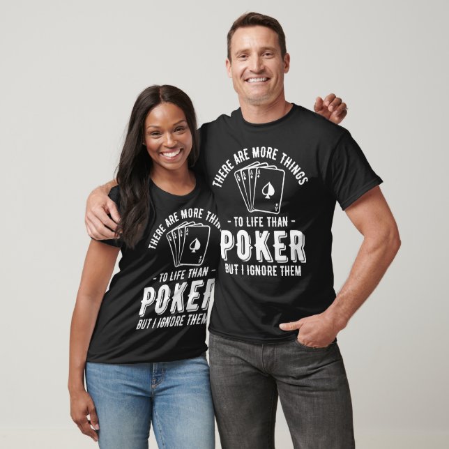 T-shirt Plus de choses que le poker (Unisexe)