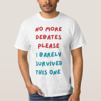 T-shirt plus de débats, s'il vous plaît