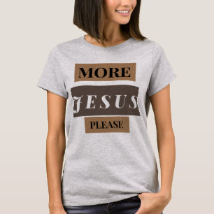 T-shirt Plus de Jésus