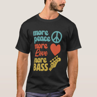 T-shirt Plus de Paix - Plus d'Amour - Plus de Basse pour B