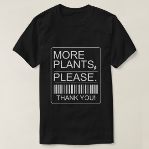 T-shirt Plus de plantes s'il vous plaît Cadeau pour amateu