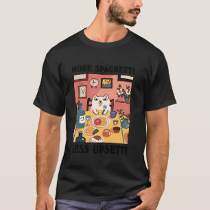 T-shirt Plus de Spaghetti Moins d'Upsetti Drôle de Chat Ma