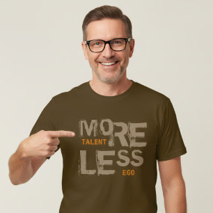 T-shirt Plus de talent moins d'ego Typographie moderne Cit