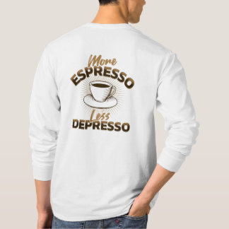 T-shirt Plus d'Espresso Moins de Déprime – Design de Citat