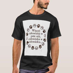 T-shirt Plus d'humanité dans mon chien que d'humanité dans