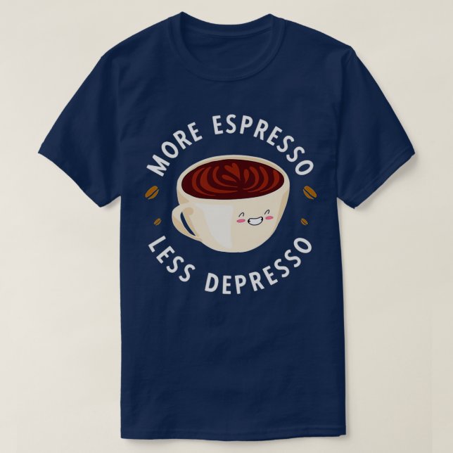 T-SHIRT PLUS ESPRESSO MOINS DEPRESSO 18 (Design devant)