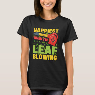 T-shirt Plus heureux lorsque je souffle des feuilles trava