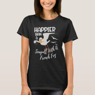 T-shirt Plus heureux qu'un mouette avec une frite français