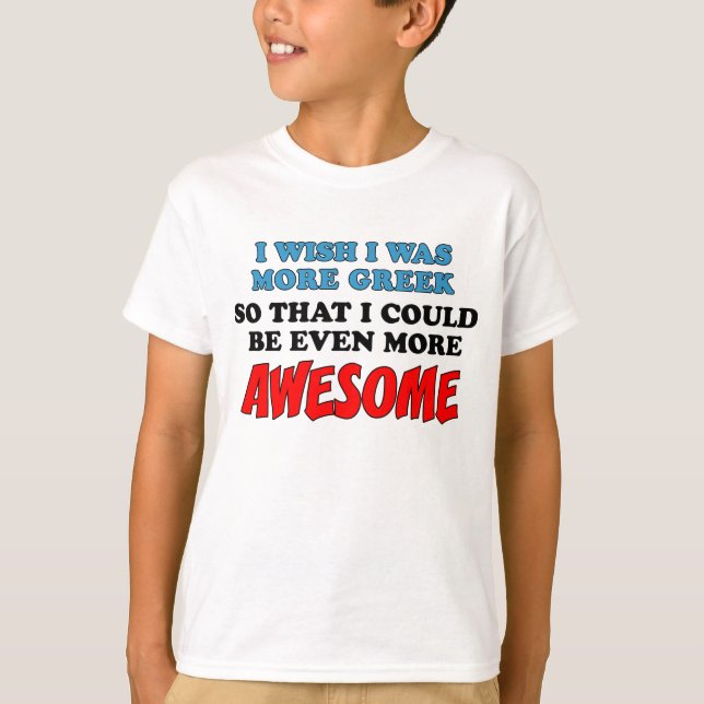 T-shirt Plus impressionnant plus grec (Devant)