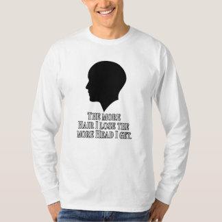 T-shirt PLUS JE PERDS DE CHEVEUX, PLUS J'EN REÇOIS. T-shir