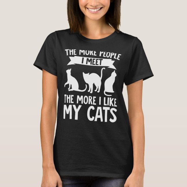 T-shirt Plus je rencontre de gens, plus j'aime mes chats (Devant)