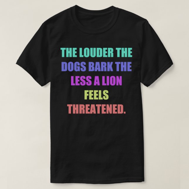 T-shirt Plus les chiens aboient, moins un lion se sent (Design devant)