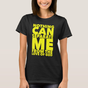 T-shirt Plus Rien Ne Peut Me Séparer De L'Amour