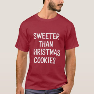 T-shirt Plus sucré que les biscuits de Noël Noël Drôle