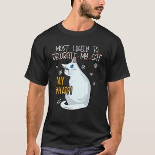 T-shirt Plus Susceptible de Décorer Mon Chat Dis Quoi  Cha