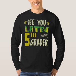 T-shirt Plus Tard 5e Dernière Journée De L'École Croco