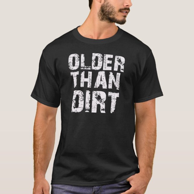T-shirt Plus vieux que la saleté (Devant)