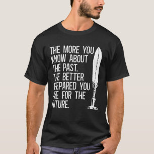 T-shirt Plus Vous Connaissez L'Ancêtre Historien De La Fam